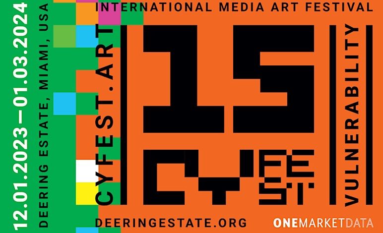 CYFEST 15: VULNERABILITY, DEERING ESTATE